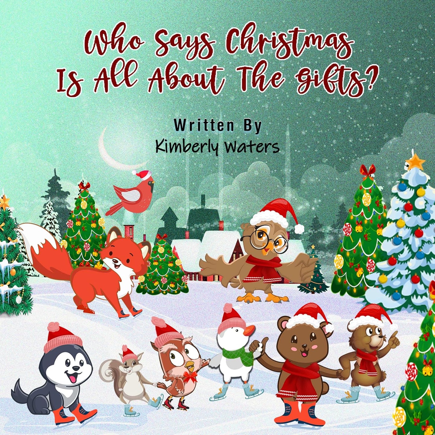 WHO SAYS CHRISTMAS IS ALL ABOUT THE GIFTS? (Paperback)