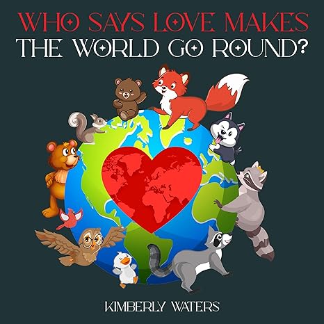 Who Says Love Makes The World Go Round? (Paperback)